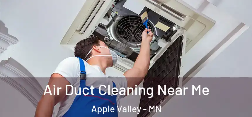 Air Duct Cleaning Near Me Apple Valley - MN