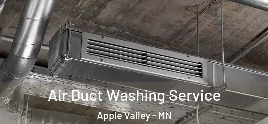 Air Duct Washing Service Apple Valley - MN