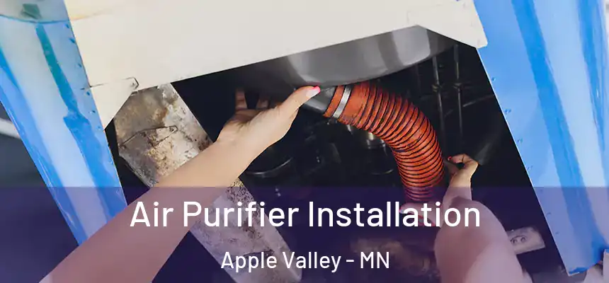Air Purifier Installation Apple Valley - MN