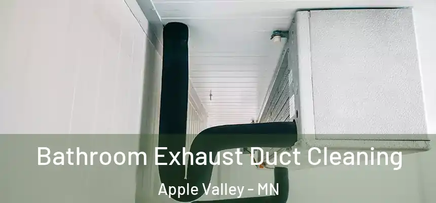  Bathroom Exhaust Duct Cleaning Apple Valley - MN
