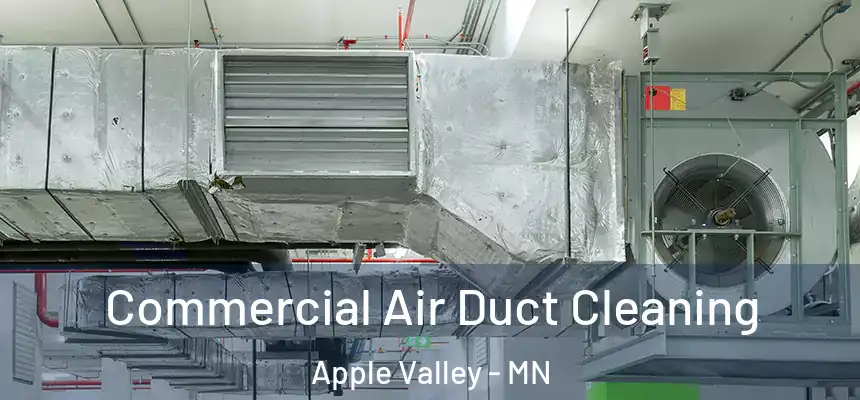 Commercial Air Duct Cleaning Apple Valley - MN