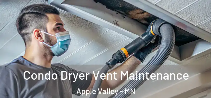  Condo Dryer Vent Maintenance Apple Valley - MN