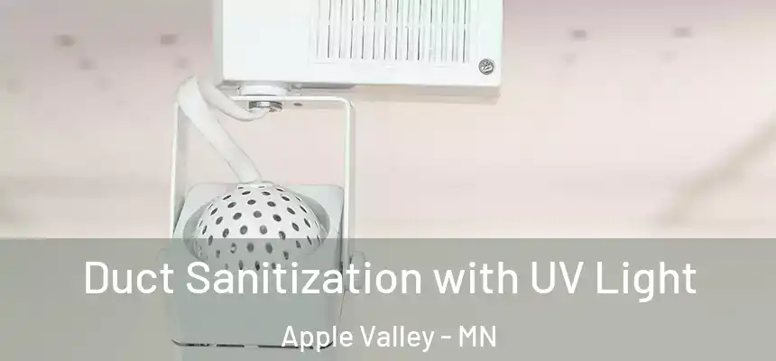  Duct Sanitization with UV Light Apple Valley - MN