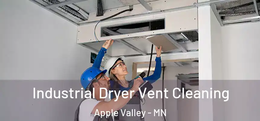 Industrial Dryer Vent Cleaning Apple Valley - MN