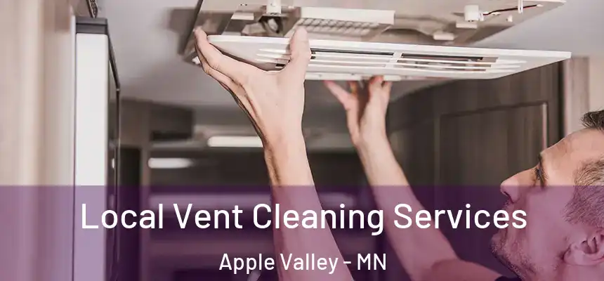 Local Vent Cleaning Services Apple Valley - MN
