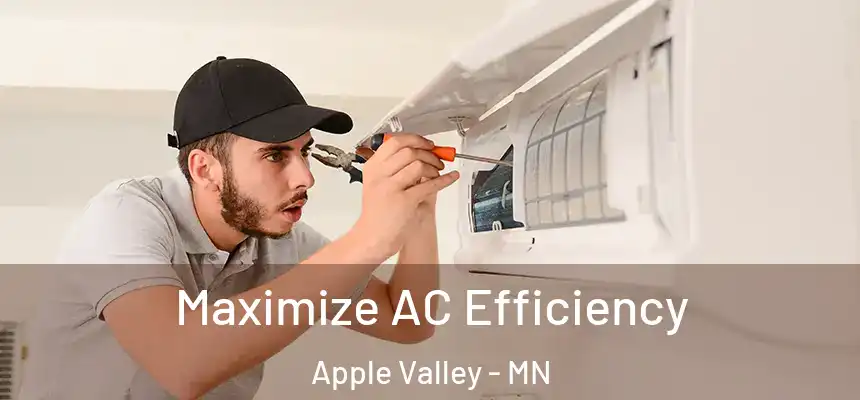 Maximize AC Efficiency Apple Valley - MN