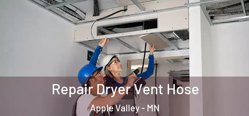  Repair Dryer Vent Hose Apple Valley - MN