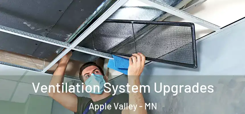 Ventilation System Upgrades Apple Valley - MN